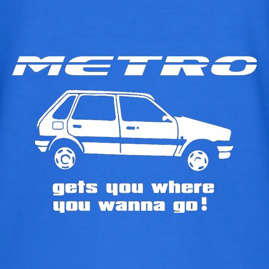 Metro gets you where you wanna go! t shirt